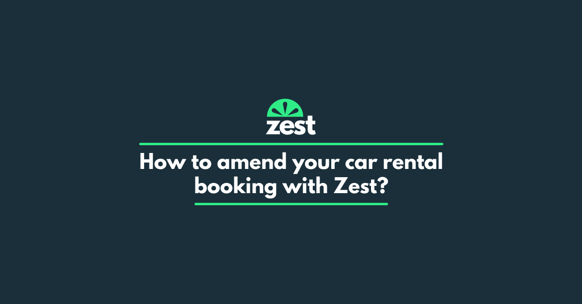 How to amend your car rental booking with Zest? Zest Car Rental